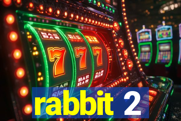 rabbit 2
